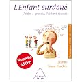 L'enfant surdou� : L'aider � grandir, l'aider � r�ussir