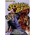 Man with the Screaming Brain
