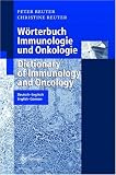 Dictionary of Immunology and Oncology, German to English and English to German: Woerterbuch Immunologie und Onkologie Deutch English und English Deutch