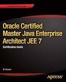 Oracle Certified Master Java Enterprise Architect Jee 7: Certification Guide