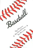 Baseball: The Players, The World Series, The Records