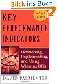Key Performance Indicators (KPI): Developing, Implementing, and Using Winning KPIs
