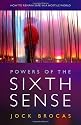 Powers of the Sixth Sense: How to Keep Safe in a Hostile World