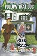 Through The Rug: Follow That Dog (Volume 2)