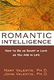 Romantic Intelligence: how to be as smart in love as you are in life