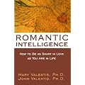 Romantic Intelligence: How to be as Smart in Love as You are in Life