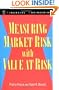 Measuring Market Risk with Value at Risk (Wiley Series in Financial Engineering)