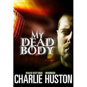 My Dead Body (Library Edition) by Charlie Huston and Scott Brick