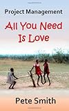 Project management : all you need is love