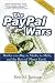 The PayPal Wars: Battles With Ebay, the Media, the Mafia, And the Rest of Planet Earth