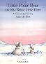 Little Polar Bear and the Brave Little Hare