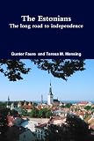 The Estonians; The long road to independence