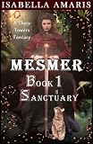Mesmer (Book #1: Sanctuary) (A Three Towers Fantasy)