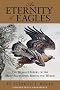 An Eternity of Eagles: The Human History of the Most Fascinating Bird in the World