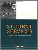 Student Services: A Handbook for the Profession (Jossey-Bass Higher and Adult Education Series)