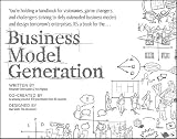 Business Model Generation: A Handbook for Visionaries, Game Changers, and Challengers   [BUSINESS MODEL GENERATION] [Paperback]