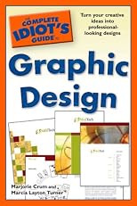 The Complete Idiot's Guide to Graphic Design (Complete Idiot's Guide to)