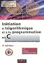 Initiation � l'algorithmique et � la programmation en C : Cours avec 129 exercices corrig�s - 2e �dition