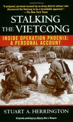Stalking the Vietcong: Inside Operation Phoenix: A Personal Account