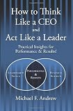 How to Think Like a CEO and Act Like a Leader: Practical Insights for Performance and Results! (English and Korean Edition)