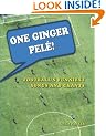 One Ginger Pele!: Football's Funniest Songs and Chants