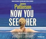 from James Patterson Now You See Her