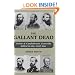 Gallant Dead, The: Union and Confederate Generals Killed in the Civil War
