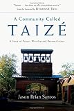 51Kk7SQnysL. SL160  A Community Called Taizé: A Story of Prayer, Worship and Reconciliation
