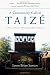 A Community Called Taizé: A Story of Prayer, Worship and... at Amazon: 51Kk7SQnysL._SL75_