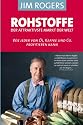 Rohstoffe - der attraktivste Markt der Welt: Wie jeder von Öl, Kaffee und Co profitieren kann