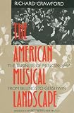 The American Musical Landscape: The Business of Musicianship from Billings to Gershwin, Updated With a New Preface (Ernest Bloch Lectures)