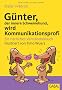 G�nter, der innere Schweinehund, wird Kommunikationsprofi: Ein tierisches Verst�ndnisbuch