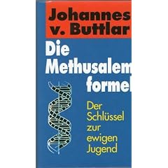 Die Methusalemformel. Der Schl�ssel zur ewigen Jugend