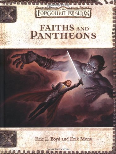 Faiths and Pantheons (Dungeons & Dragons d20 3.0 Fantasy Roleplaying, Forgotten Realms Setting), by Eric L. Boyd, Erik Mona