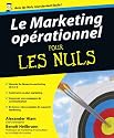 Le Marketing op&eacute;rationnel pour les Nuls