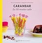 Carambar - Les 30 recettes culte