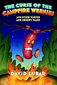The Curse of the Campfire Weenies: And Other Warped and Creepy Tales