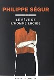 LE REVE DE L'HOMME LUCIDE par Ségur