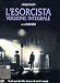 L' Esorcista (Versione Integrale)