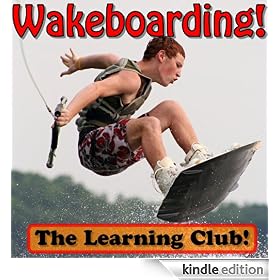 Wakeboarding! Learn About Wakeboarding And Learn To Read - The Learning Club! (45+ Photos of Wakeboarding)