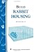 Build Rabbit Housing: Storey Country Wisdom Bulletin A-82