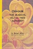 Ogham : the magical Celtic tree alphabet