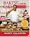 Baking with the Cake Boss: 100 of Buddy's Best Recipes and Decorating Secrets