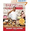 Baking with the Cake Boss: 100 of Buddy's Best Recipes and Decorating Secrets