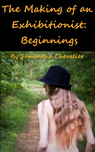 The Making of an Exhibitionist: Beginnings