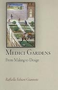 Medici Gardens: From Making to Design (Penn Studies in Landscape Architecture)