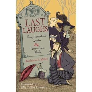 Last Laughs: Funny Tombstone Quotes and Famous Last Words: Amazon.co ...