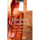 Die Erbin der Festung: Romanvon "Elizabeth Chadwick"