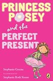 Princess Posey and the Perfect Present: Book 2