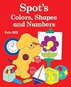 Spot's Colors, Shapes, and Numbers